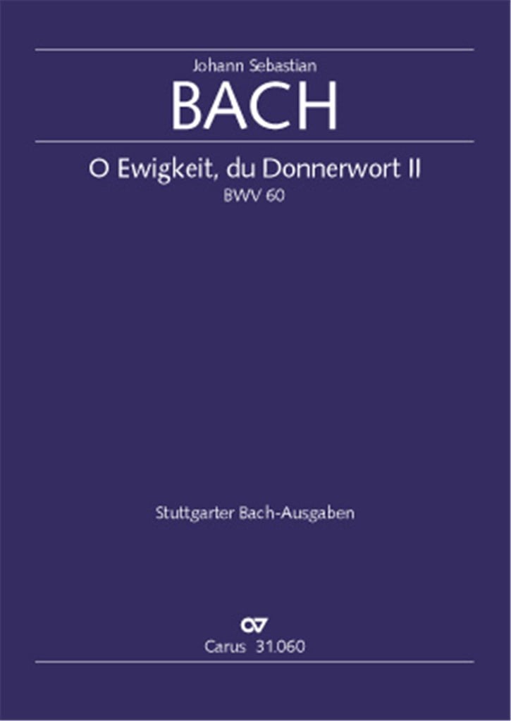 O Ewigkeit, du Donnerwort [II] BWV 60